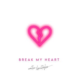Break My Heart