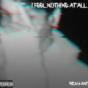 i feel nothing at all (Explicit)