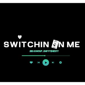 Switchin On Me (Explicit)