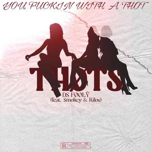 Thots (feat. $mokey & Kilo$) [Explicit]