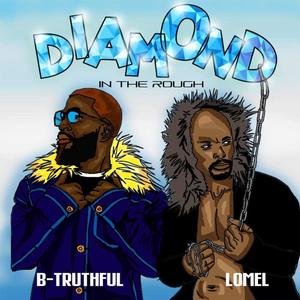 Diamond in the rough (feat. Lomel) [Explicit]