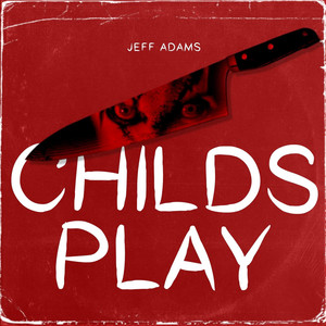 Child’s Play (Explicit)