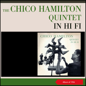 Chico Hamilton Quintet in Hi Fi (Album of 1956)