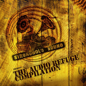 Audio Refuge Compilation (Stronghold Sound) [Explicit]