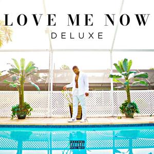 Love Me Now Deluxe (Explicit)