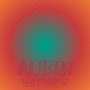 Aubin Matthew