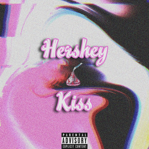 Hershey Kiss (Explicit)