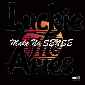 Make No Sense (Explicit)