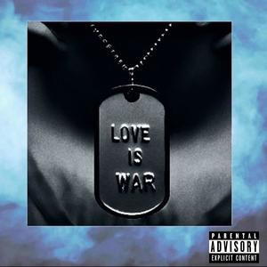 LOVE IS WAR (Explicit)