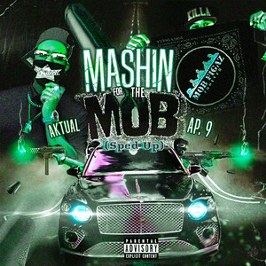 Mashin for the Mob (Sped Up) [Explicit]