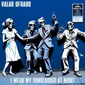 I wear my sunglasses at night (Special Version)