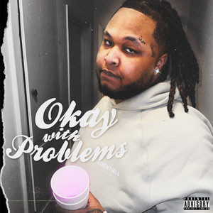 Okay With Problems (Explicit)