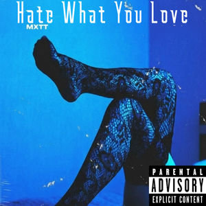 Hate What You Love (Explicit)