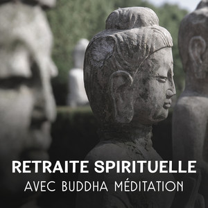 Retraite spirituelle avec buddha méditation - Guérison zone de thérapie, des sons de détente pour le yoga zen, trouver l'harmonie intérieure