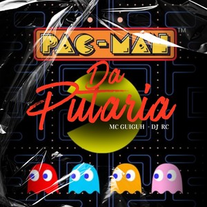 Pacman da Putaria (Explicit)