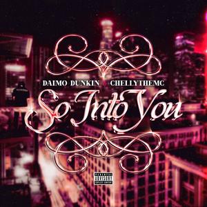 So Into You (feat. Chelly the MC) (Explicit)