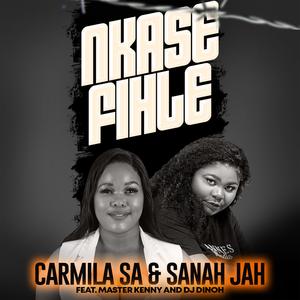 Nkase Fihle (feat. Sanah Jah, Master Kenny & DJ Dinoh)