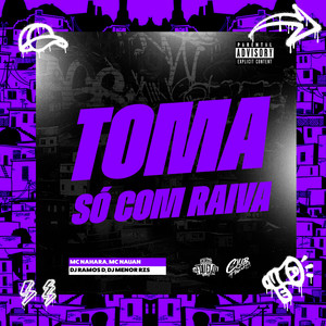 Toma Só Com Raiva (Explicit)