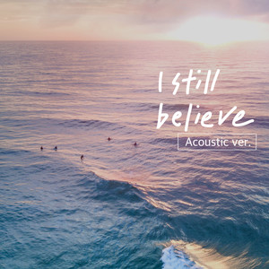 I Still Believe (Acoustic)