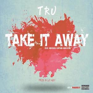 Take It Away (feat. Mustafa Captain Soulstar) (Explicit)