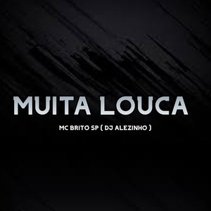 Muita Louca (Explicit)