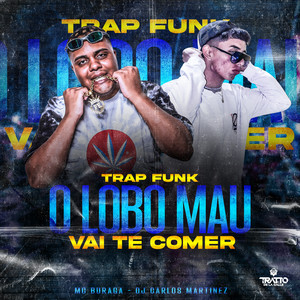 O Lobo Mau Vai Te Comer (Trap Funk|Explicit)