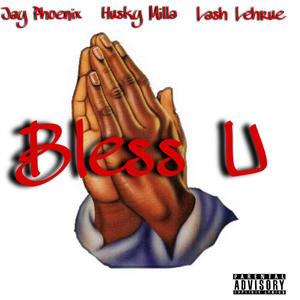 Bless U (feat. Lash Lehrue & Jay Phoenix) [Explicit]