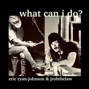 What Can I Do? (feat. Jrobthelaw) (Radio Edit)