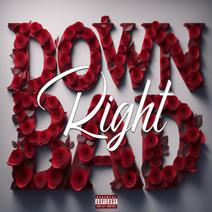 Down Right Bad (Explicit)