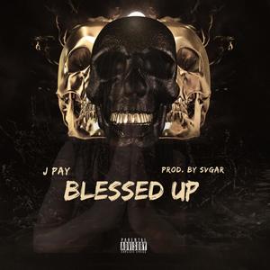 Blessed Up (Explicit)