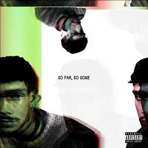 SO FAR, SO GONE (Explicit)