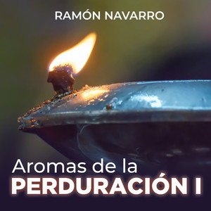 Aromas de la PERDURACIÓN I