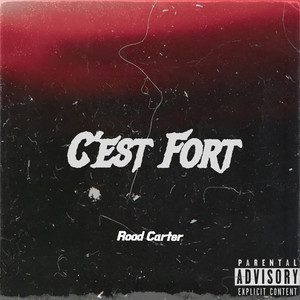 C'est Fort (Explicit)