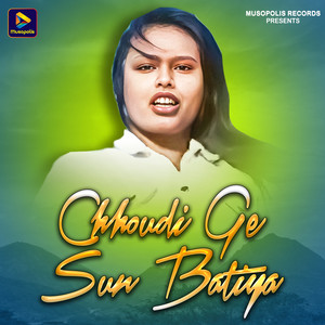 Chhoudi Ge Sun Batiya