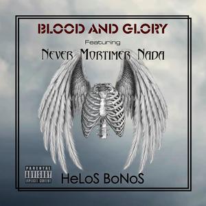 Blood and Glory (feat. Never Mortimer Nada) [Explicit]