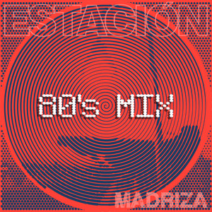 Estación (80's Mix)