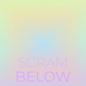 Scram Below