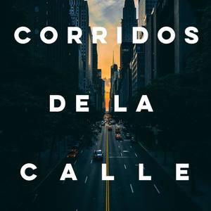 Corridos De La Calle