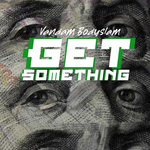Get Something (Explicit)