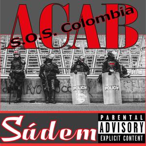 A.C.A.B. (S.O.S. Colombia) [Explicit]