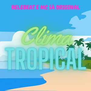 Clima Tropical (Explicit)