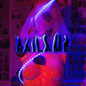 Bailame(feat. Dxo Yanez & Magicenelbeat)