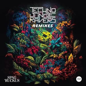 Techno Jungle Ravers Remixes (Explicit)