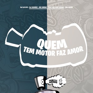 Quem Tem Motor Faz Amor (Explicit)