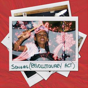 SONG #6(REVOLUTIONARY ACT)[feat. Anjna Swaminathan, Ed Ross & Mutale Chashi]