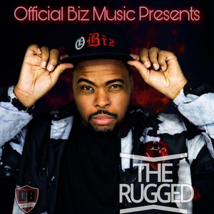 Official Biz Music Presents: The Rugged (Explicit)