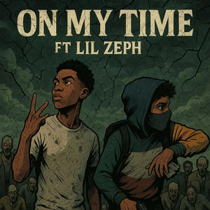 On My Time (feat. Lul zeph) (Explicit)
