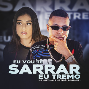 Eu Vou Te Sarrar, Eu Tremo (Explicit)