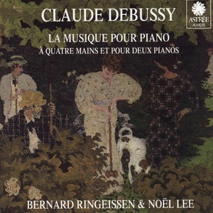 Debussy: La musique pour piano à quatre mains et pour deux pianos