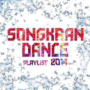 SONGKRAN DANCE PLAYLIST 2014